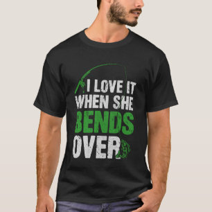 Jag älskar det när hon böjer sig Fiskehumor Fiskar T Shirt