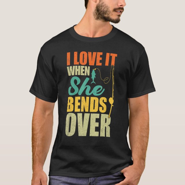 Jag älskar det när hon böjer sig över fisk  Fisk T Shirt (Framsida)