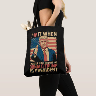 Jag älskar det när jag vaknar och Trump är preside Tygkasse