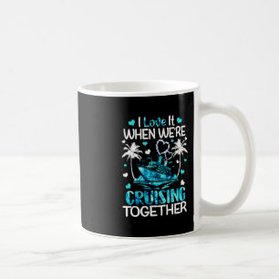 Jag älskar det när vi cruisar tillsammans män kvin kaffemugg