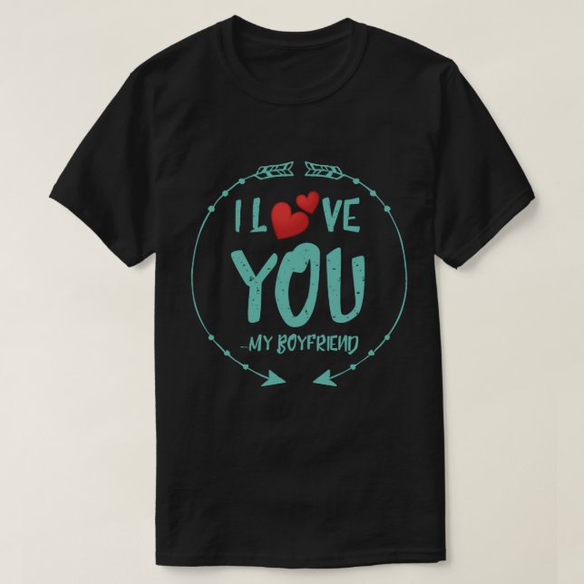Jag älskar dig all tid min pojkvän T-Shirt (Design framsida)