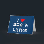 Jag älskar dig en Latke Helgkort<br><div class="desc">Underbar Chanukah gåva som berättar någon,  hur mycket du älskar dem med en lek på ord med Latke!</div>