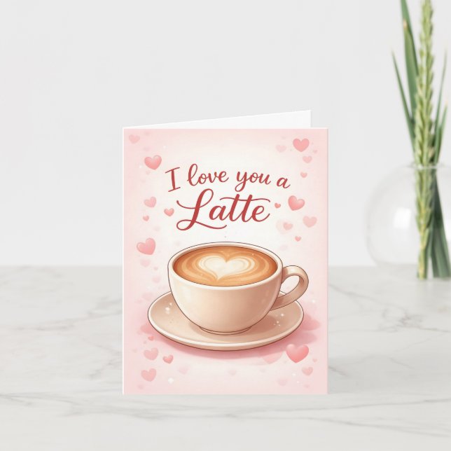 Jag älskar dig en latte Alla hjärtans dag-kort Kort (Framsida)