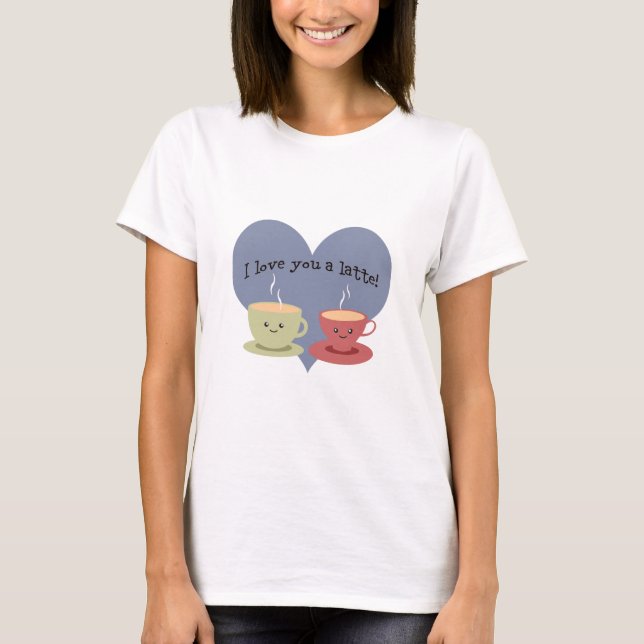 Jag älskar dig en latte! tee shirt (Framsida)