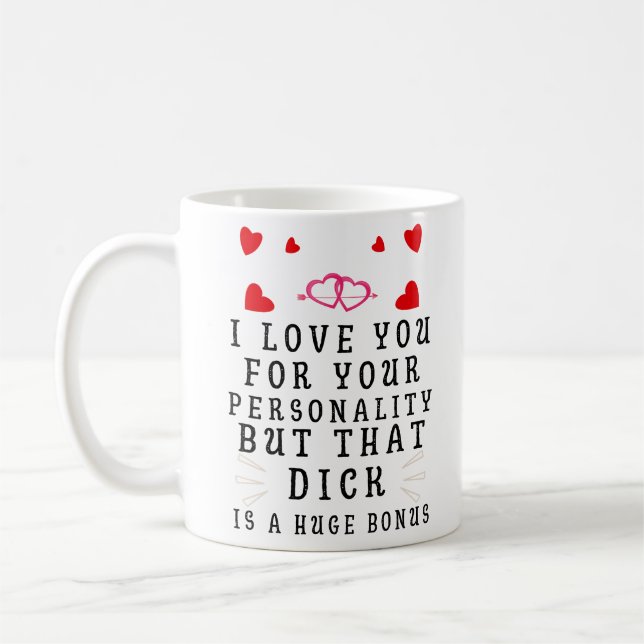 Jag älskar dig för din personlighet, rolig årsdag kaffemugg (Vänster)