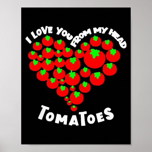 Jag älskar dig från mina tomater Alla hjärtans dag Poster (Framsidan)