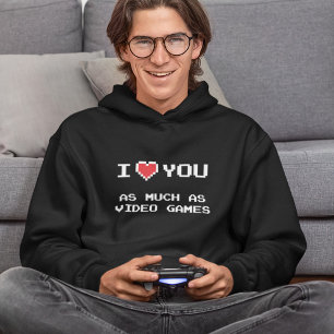 Jag älskar dig lika mycket som tv-spel Roligt sp Hoodie