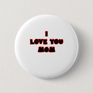 Jag älskar dig MAMMAN de MUSEUMZazzle gåvorna Knapp
