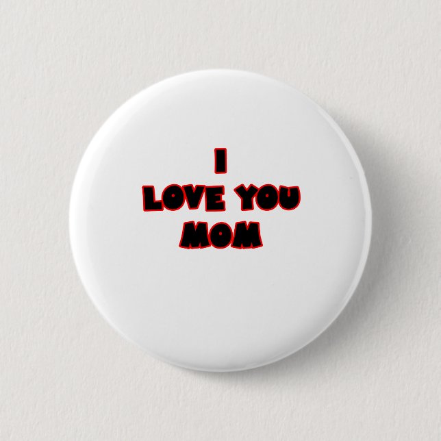 Jag älskar dig MAMMAN de MUSEUMZazzle gåvorna Knapp (Framsida)