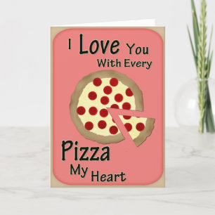 Jag älskar dig med varje Pizza mitt Helgkort