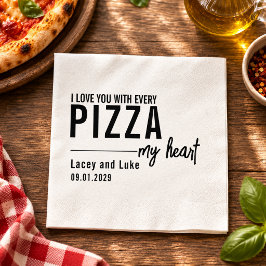 Jag älskar dig med varje pizza | Rolig pizzafest Pappersservett
