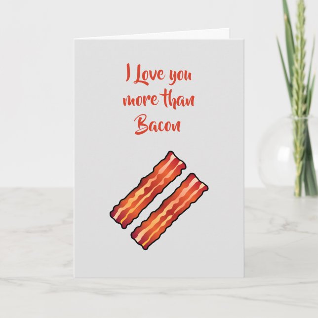 Jag älskar dig mer än Bacon-kort i ljusgrått Kort (Framsida)