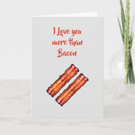 Jag älskar dig mer än Bacon-kort i ljusgrått Kort