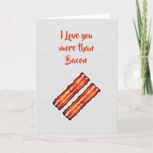 Jag älskar dig mer än Bacon-kort i ljusgrått Kort