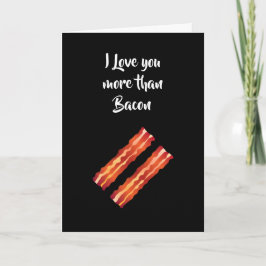 Jag älskar dig mer än Bacon-kort i svart Kort