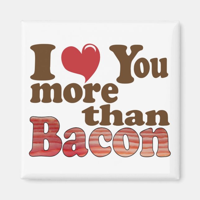 Jag älskar dig mer än bacon magnet (Framsidan)
