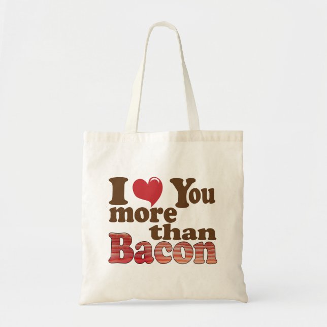 Jag älskar dig mer än bacon tygkasse (Framsidan)