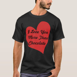 Jag älskar dig mer än choklad T-shirt