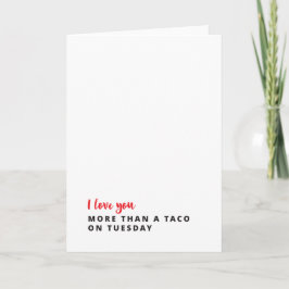 Jag älskar dig mer än en Taco på tisdagkort Kort