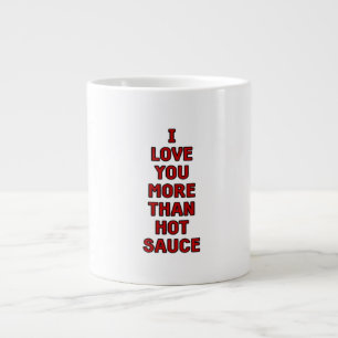 Jag älskar dig mer än het sauce rolig valentin pre jumbo mugg
