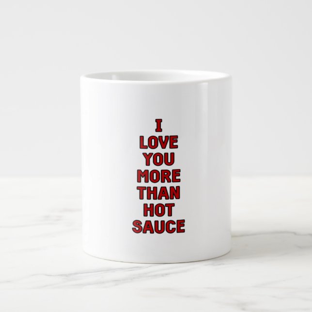 Jag älskar dig mer än het sauce rolig valentin pre jumbo mugg (Framsidan)