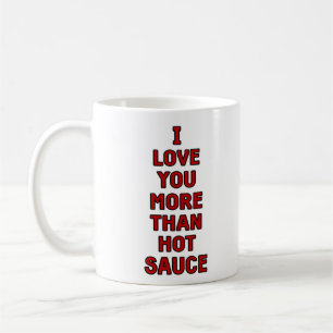 Jag älskar dig mer än het sauce rolig valentin pre kaffemugg