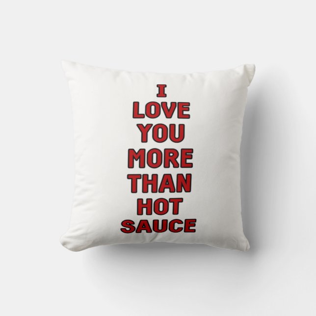 Jag älskar dig mer än het sauce rolig valentin pre kudde (Framsida)