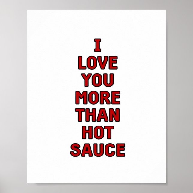 Jag älskar dig mer än het sauce rolig valentinca poster (Framsidan)