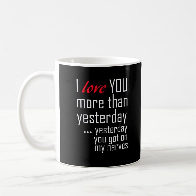 Jag älskar dig mer än i går romantisk design  kaffemugg (Vänster)