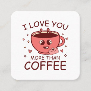 Jag älskar dig mer än kaffe fyrkantigt visitkort