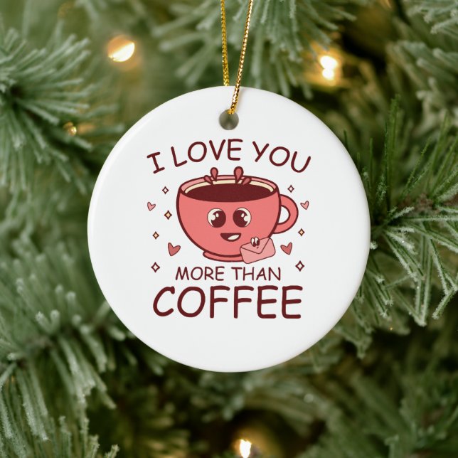 Jag älskar dig mer än kaffe julgransprydnad keramik (Träd)