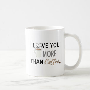 Jag älskar dig mer än kaffe kaffemugg