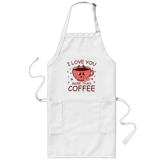 Jag älskar dig mer än kaffe långt förkläde (Framsidan)