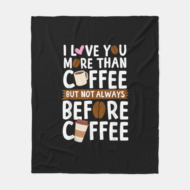 Jag älskar dig mer än kaffe men inte alltid före  fleecefilt (Framsidan)