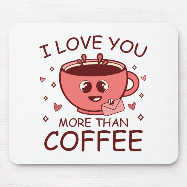 Jag älskar dig mer än kaffe musmatta (Framsidan)