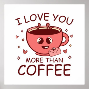 Jag älskar dig mer än kaffe poster