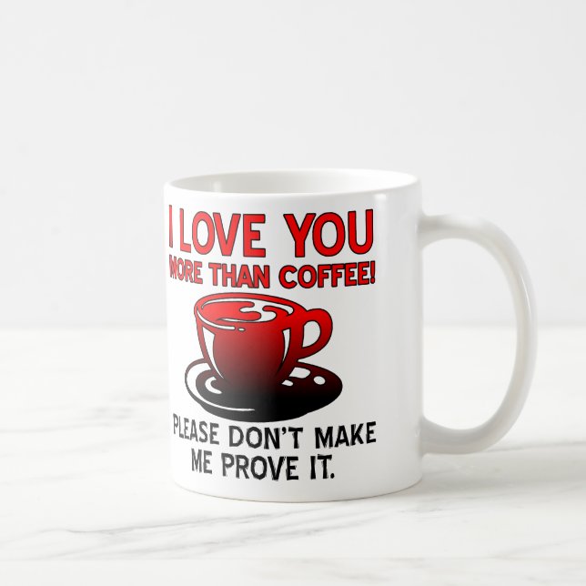 Jag älskar dig mer än kaffe Roliga muggcitat Kaffemugg (Höger)