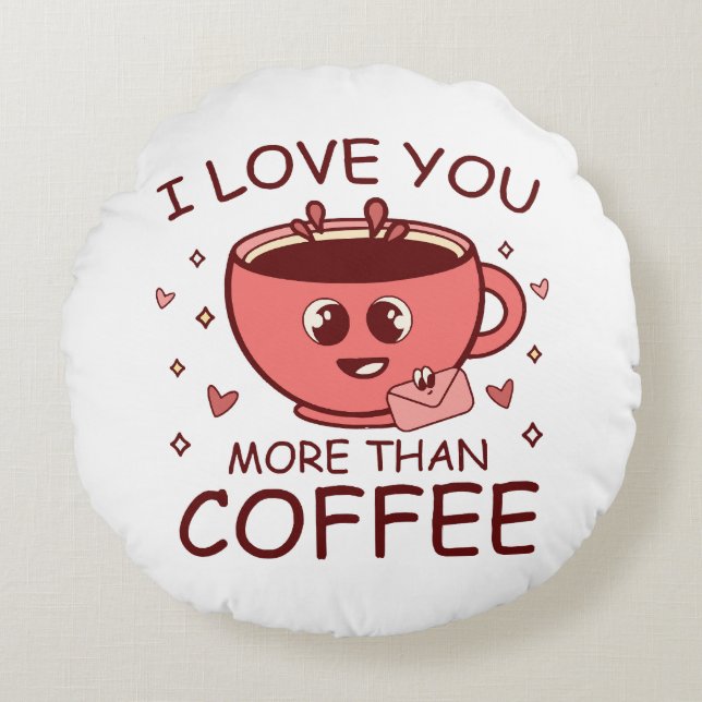 Jag älskar dig mer än kaffe rund kudde (Framsidan)