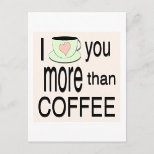 Jag älskar dig mer än kaffevykort vykort