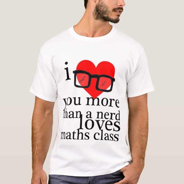 Jag älskar dig mer, än kärlekMaths för en Nerd Tee (Framsida)