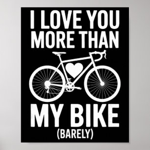Jag älskar dig mer än min cykel (lita) – Cyklist V Poster