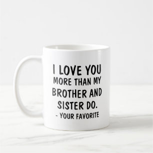 Jag älskar dig mer, än min syskongrupp gör ditt kaffemugg