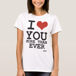 Jag älskar dig mer än någonsin t-shirt