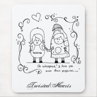 Jag älskar dig mer än peperonin, TwistedHearts Musmatta