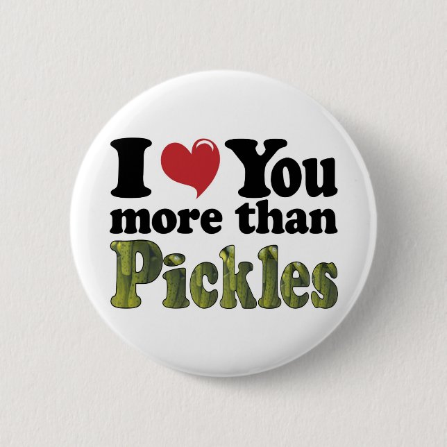 Jag älskar dig mer än pickles knapp (Framsida)