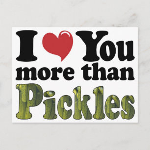 Jag älskar dig mer än pickles vykort