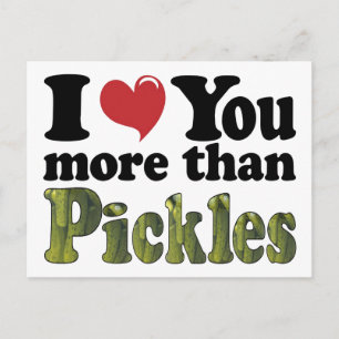Jag älskar dig mer än pickles vykort
