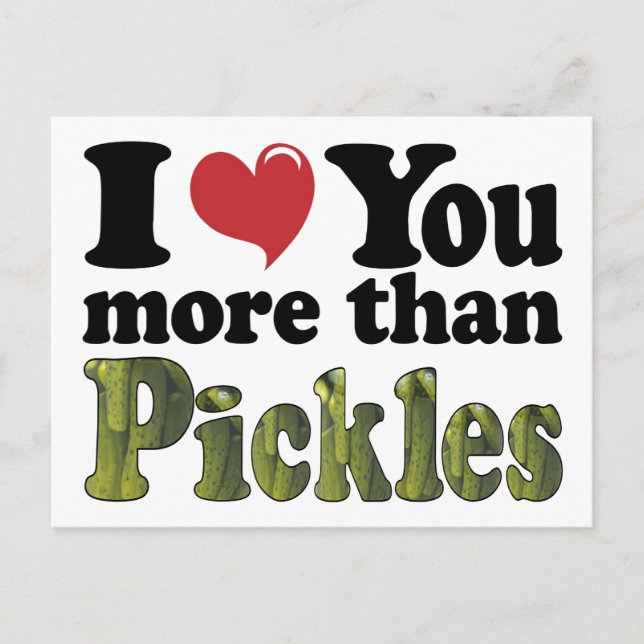 Jag älskar dig mer än pickles vykort (Framsida)