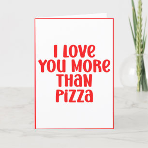 Jag älskar dig mer än pizza Anpassningsbar Alla hj Helgkort