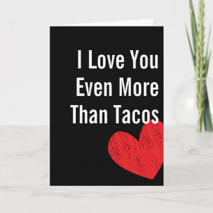 Jag älskar dig mer än tacosen - valentin dagkort helgkort